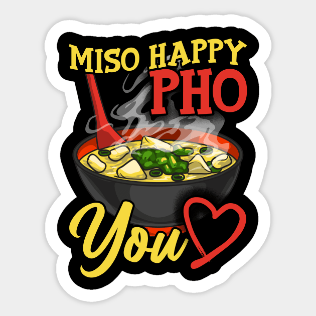 Cute & Funny Miso Happy Pho You Miso Soup Pun Sticker by theperfectpresents